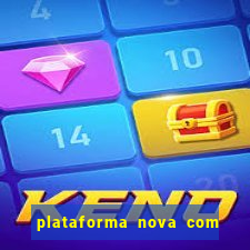 plataforma nova com bonus de cadastro sem deposito